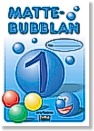 Mattebubblan 1